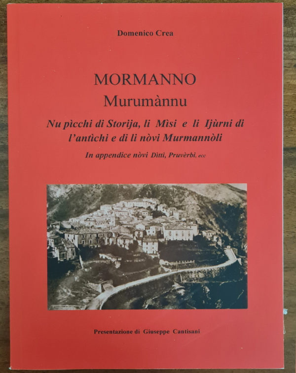 Mormanno – Murumànnu Nu pìcchi di Storija, li Mìsi e li Ijùrni di l’antiìchi e di li nòvi Murmannòli